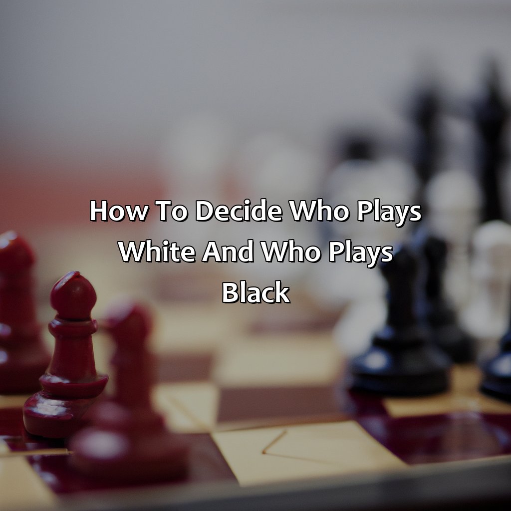 How To Decide Who Plays White And Who Plays Black  - In Chess What Color Goes First, 