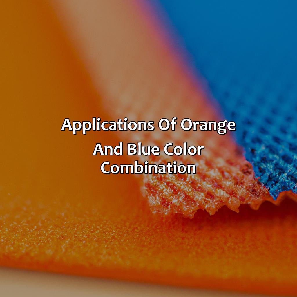 Applications Of Orange And Blue Color Combination  - Orange And Blue Make What Color, 