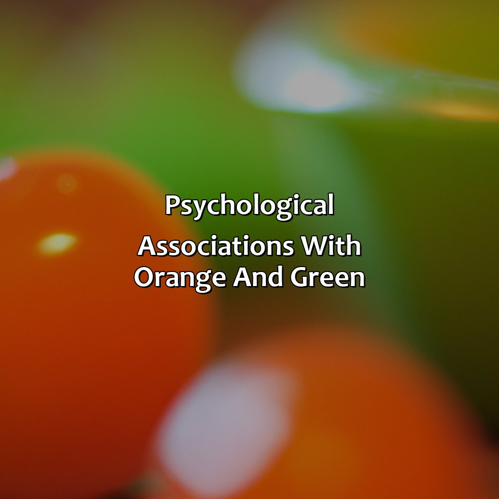 Psychological Associations With Orange And Green  - Orange And Green Is What Color, 