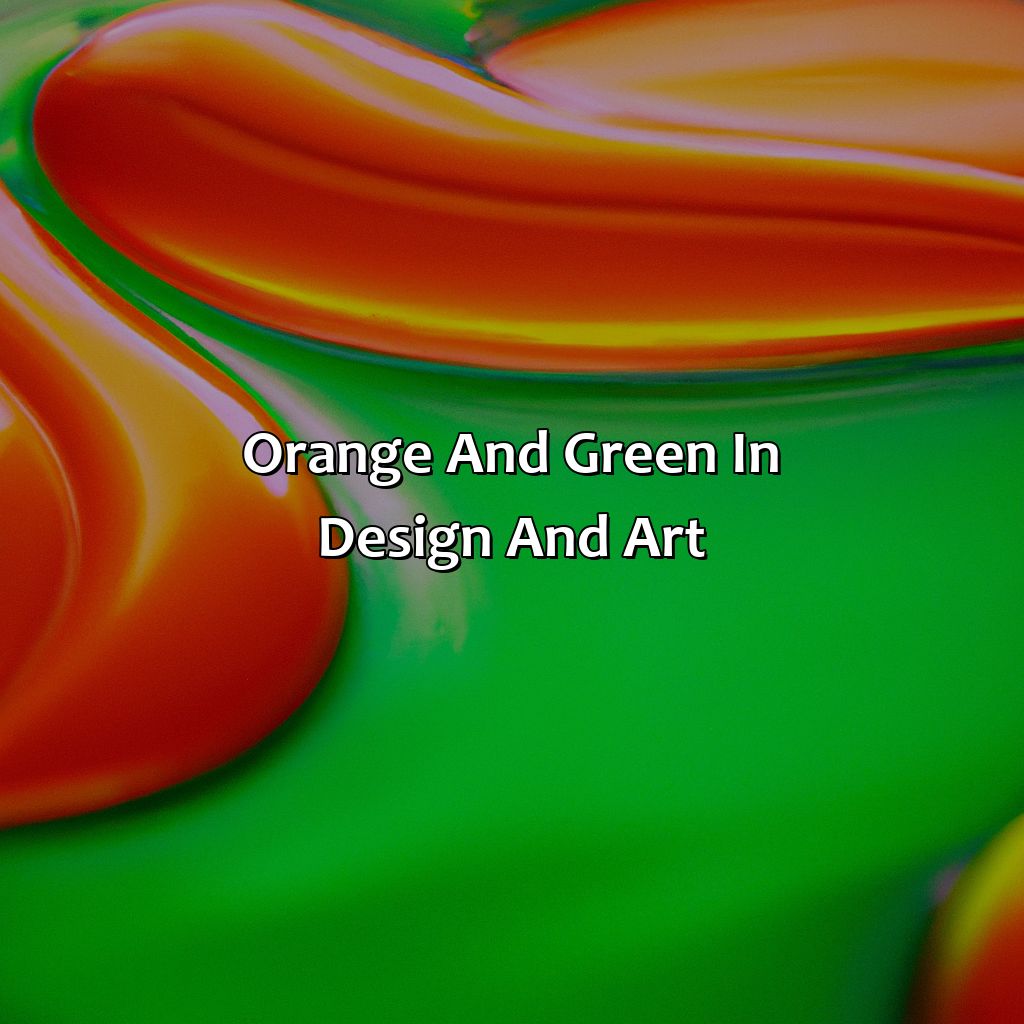 Orange And Green In Design And Art  - Orange And Green Make What Color, 