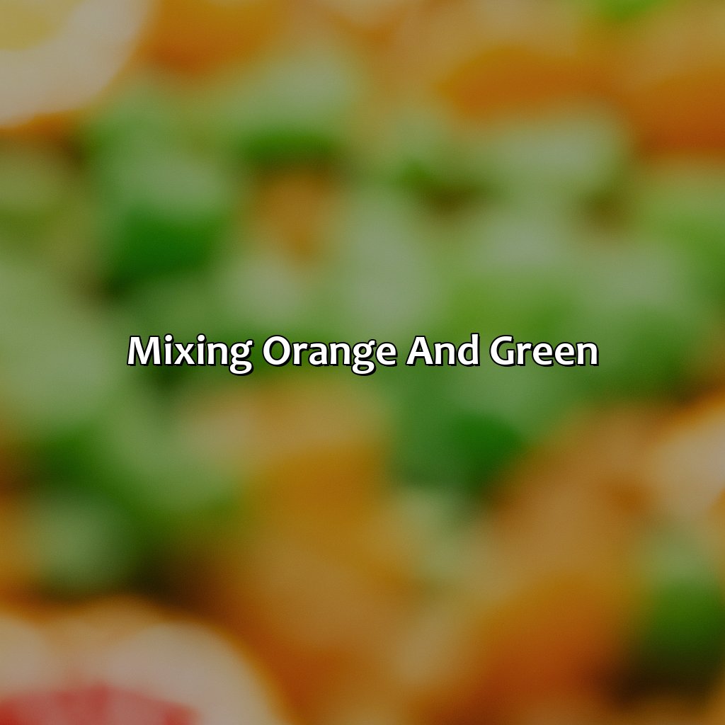 Mixing Orange And Green  - Orange And Green Make What Color, 