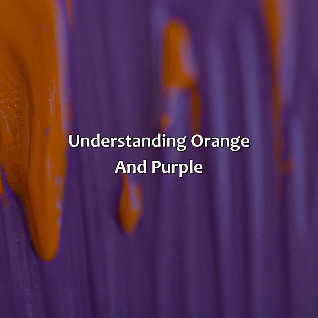 Understanding Orange And Purple  - Orange And Purple Make What Color, 