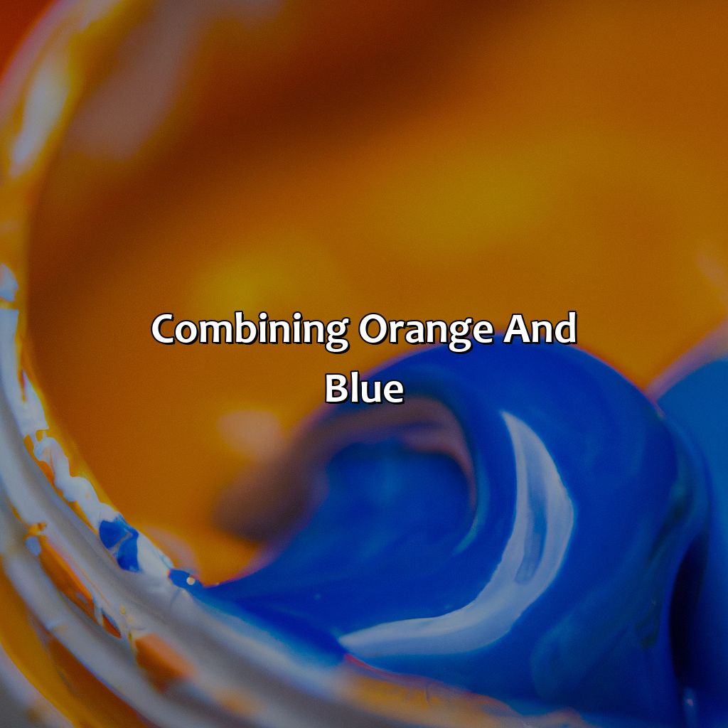 Combining Orange And Blue  - Orange Plus Blue Makes What Color, 