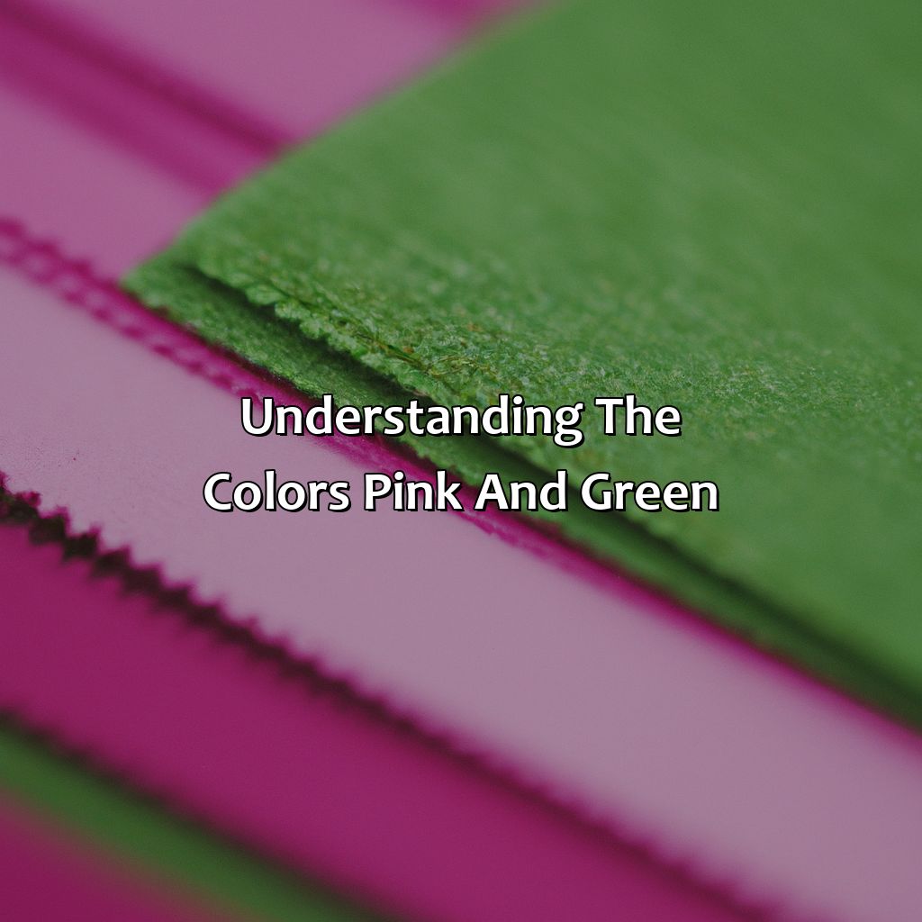 Understanding The Colors Pink And Green  - Pink And Green Is What Color, 