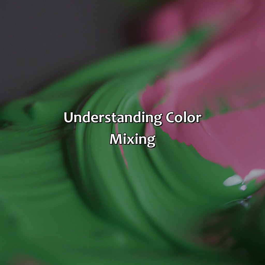 Understanding Color Mixing  - Pink And Green Make What Color, 