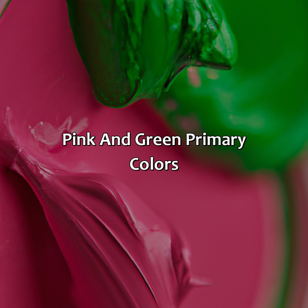 Pink And Green Primary Colors  - Pink And Green Makes What Color, 