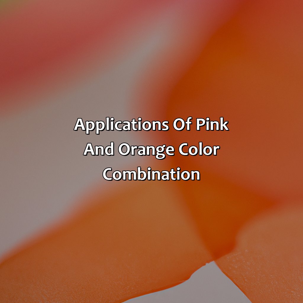 Applications Of Pink And Orange Color Combination  - Pink And Orange Make What Color, 