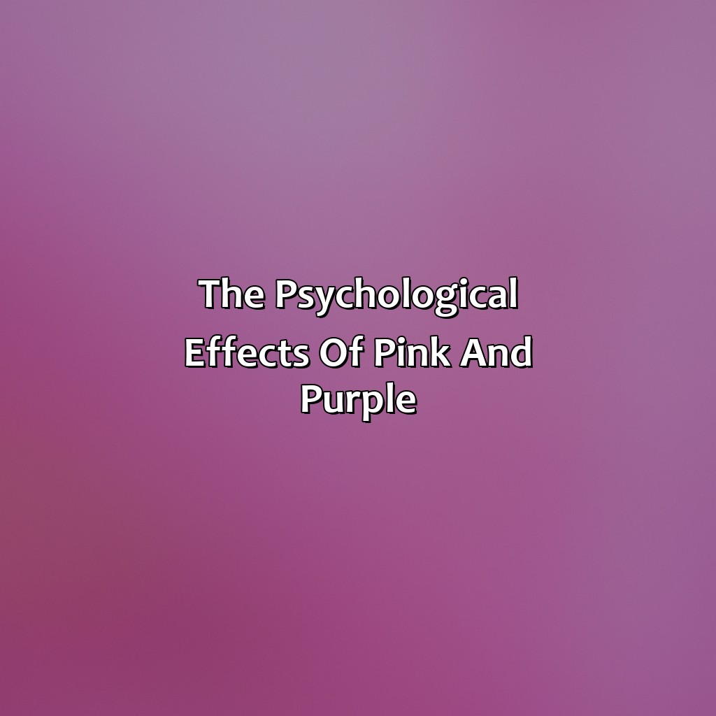 The Psychological Effects Of Pink And Purple  - Pink And Purple Is What Color, 