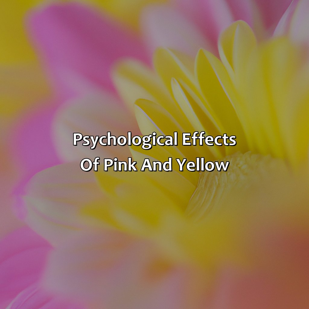 Psychological Effects Of Pink And Yellow  - Pink And Yellow Is What Color, 