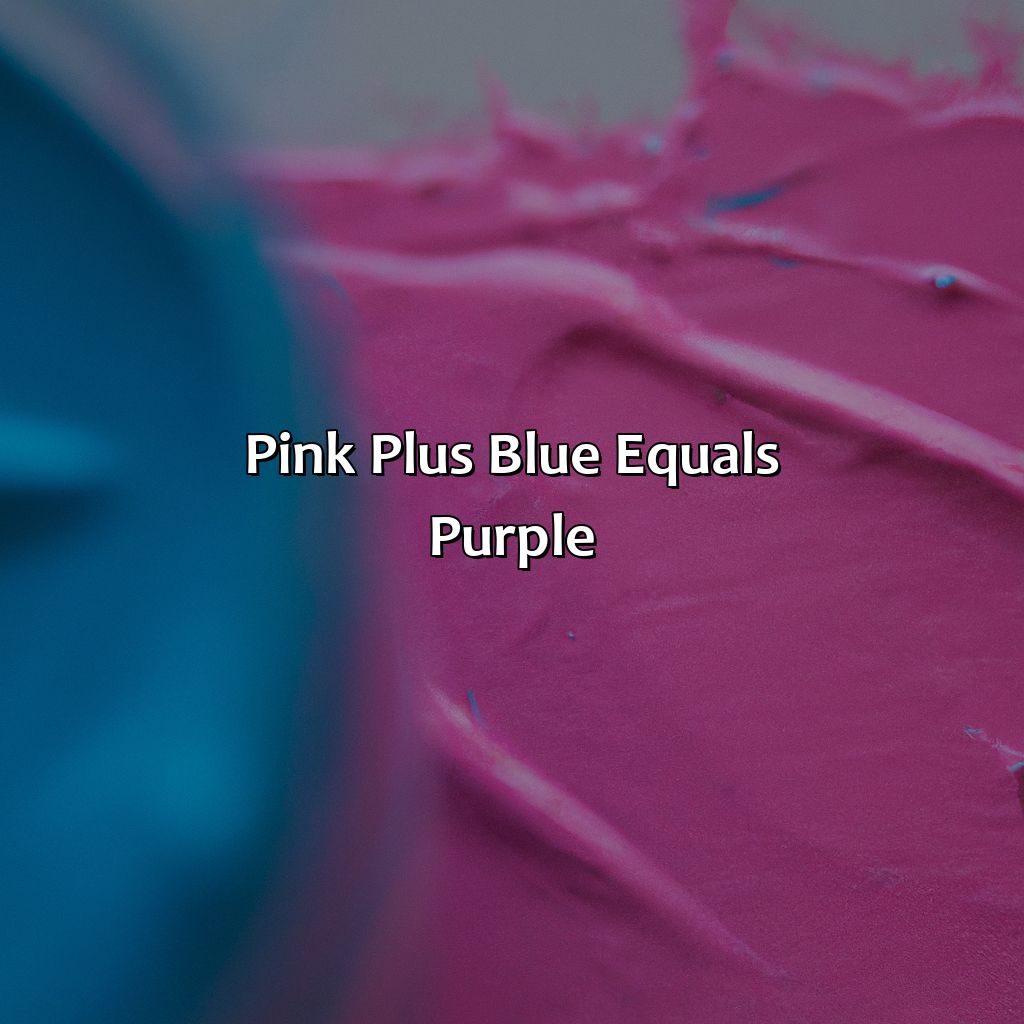 Pink Plus Blue Equals Purple  - Pink Plus Blue Makes What Color, 