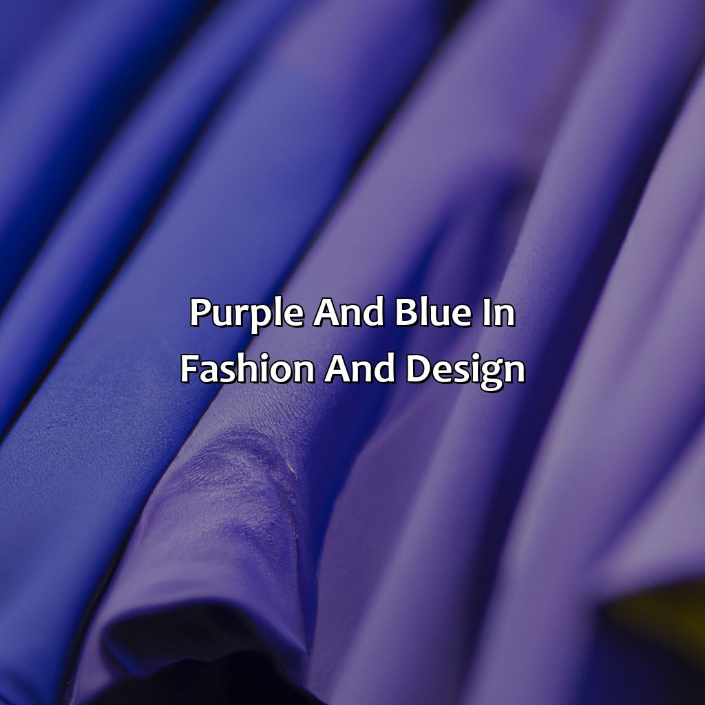 Purple And Blue In Fashion And Design  - Purple And Blue Is What Color, 