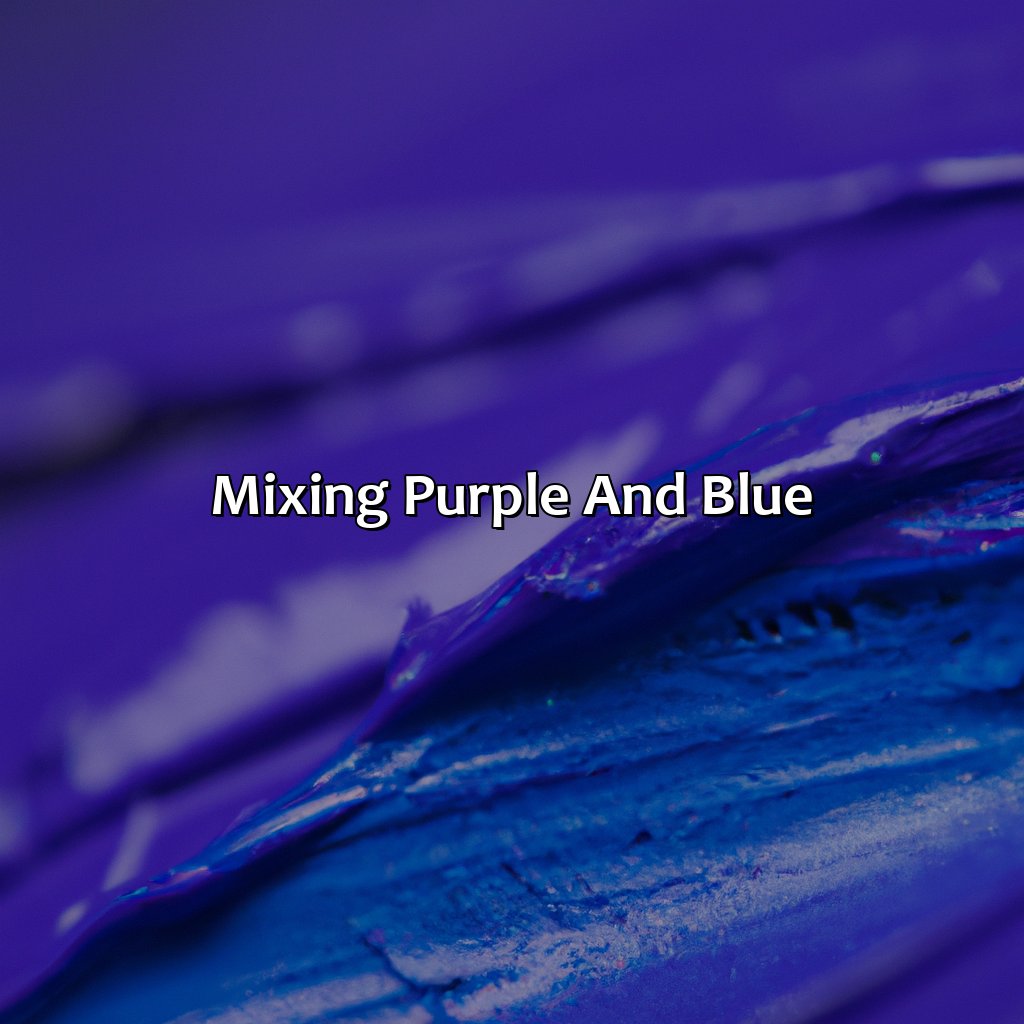 Mixing Purple And Blue  - Purple And Blue Is What Color, 