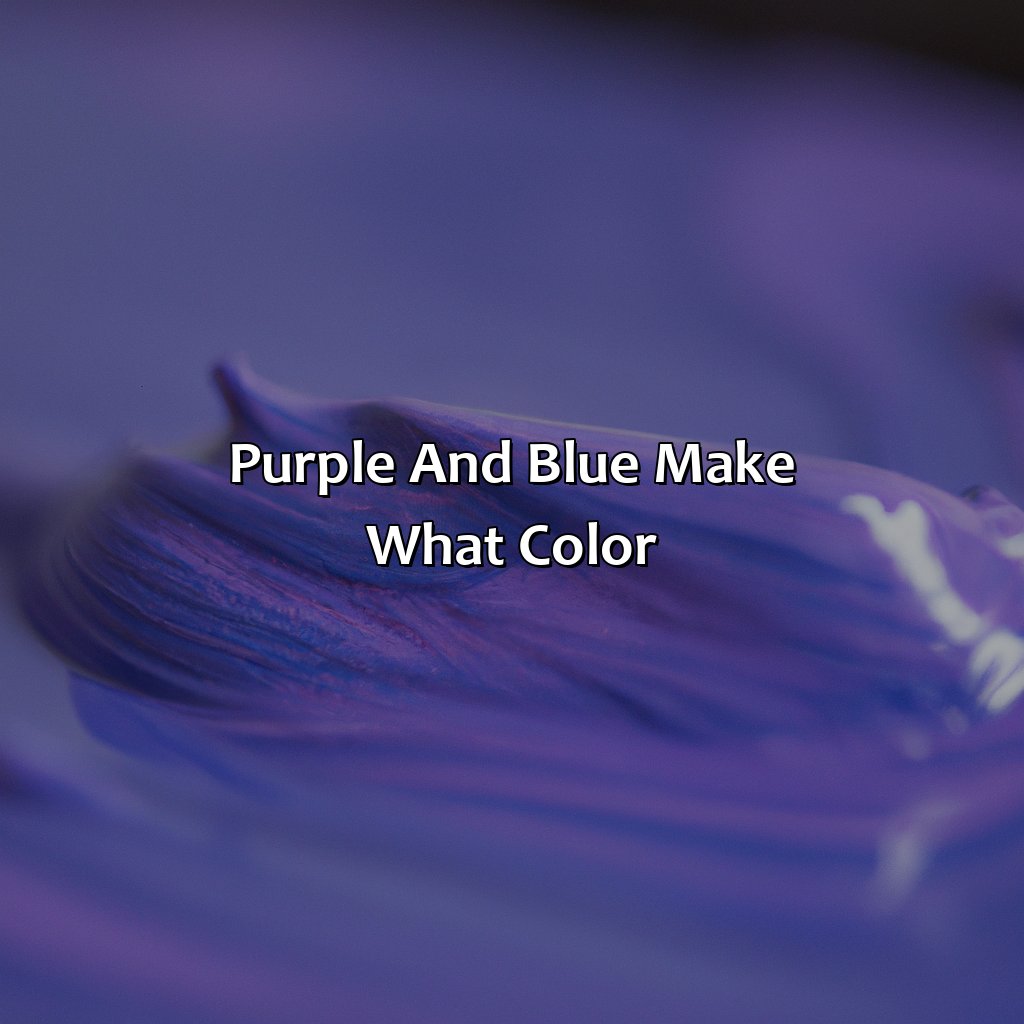 Purple And Blue Make What Color - colorscombo.com