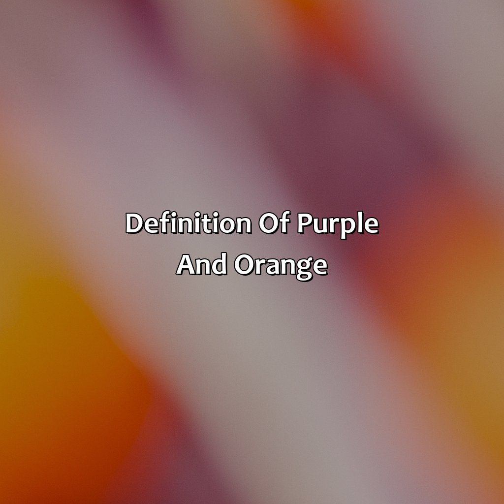 Definition Of Purple And Orange  - Purple And Orange Is What Color, 