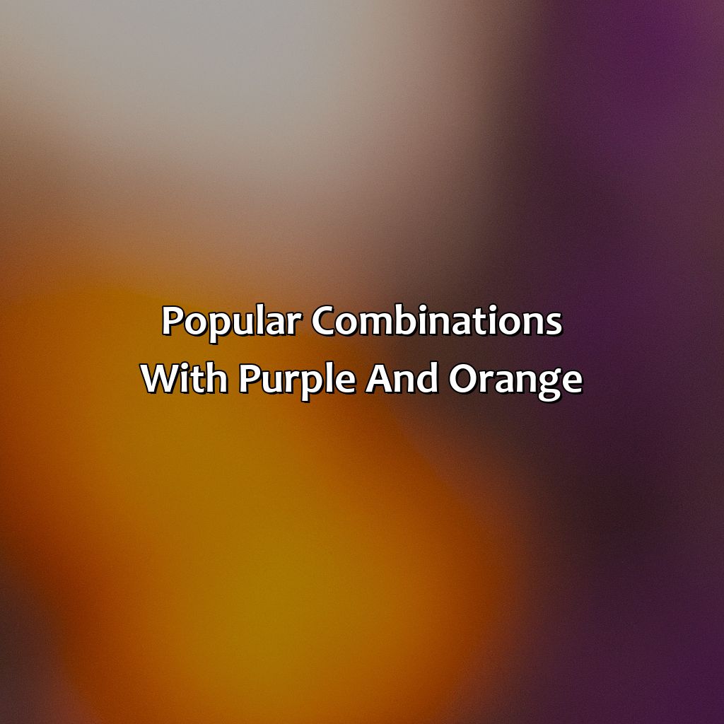 Popular Combinations With Purple And Orange  - Purple And Orange Is What Color, 