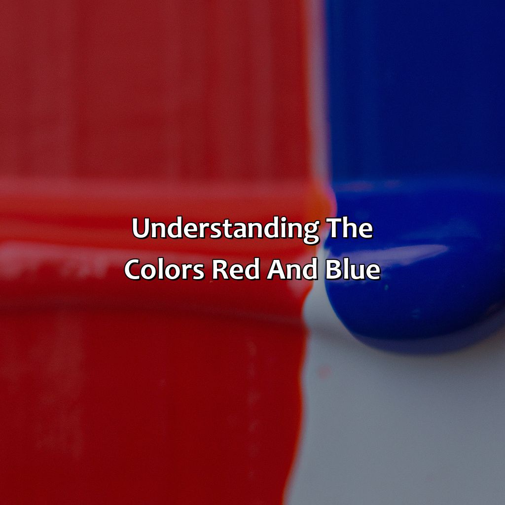 Understanding The Colors Red And Blue  - Red And Blue Mixed Together Make What Color, 
