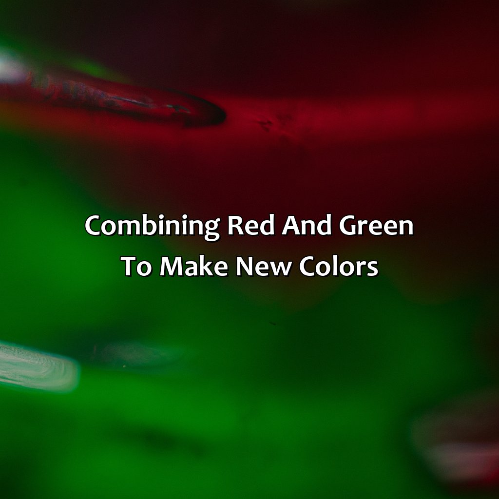 Combining Red And Green To Make New Colors  - Red And Green Is What Color, 