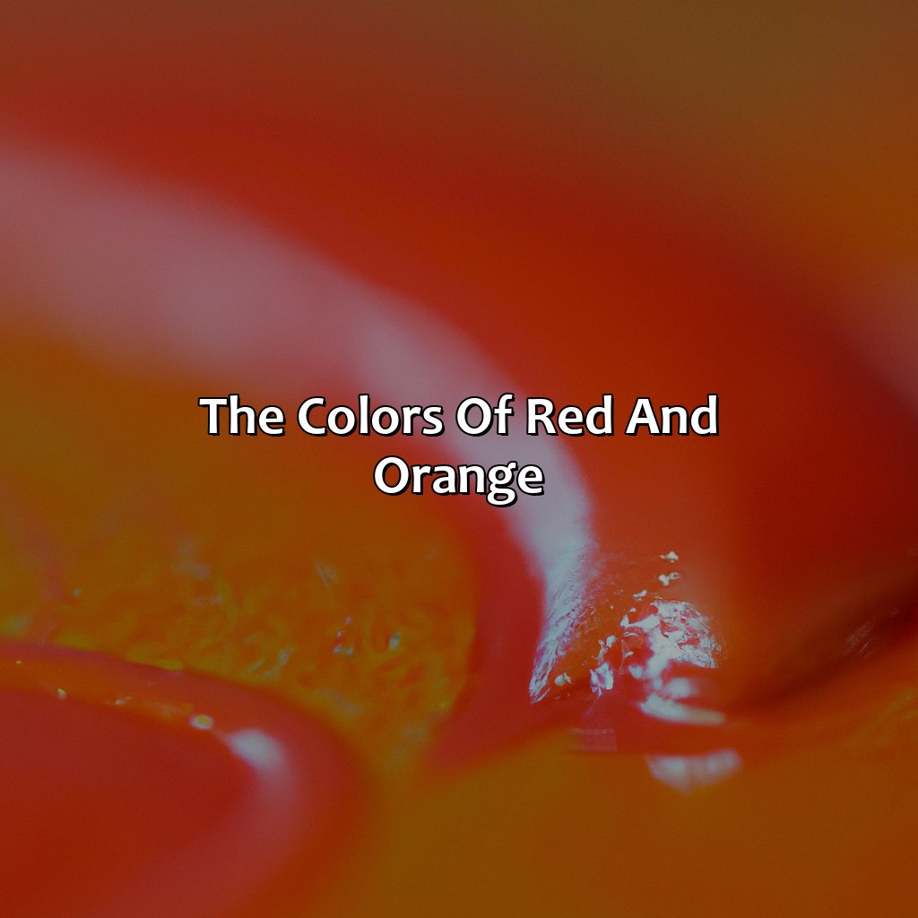 The Colors Of Red And Orange  - Red And Orange Is What Color, 