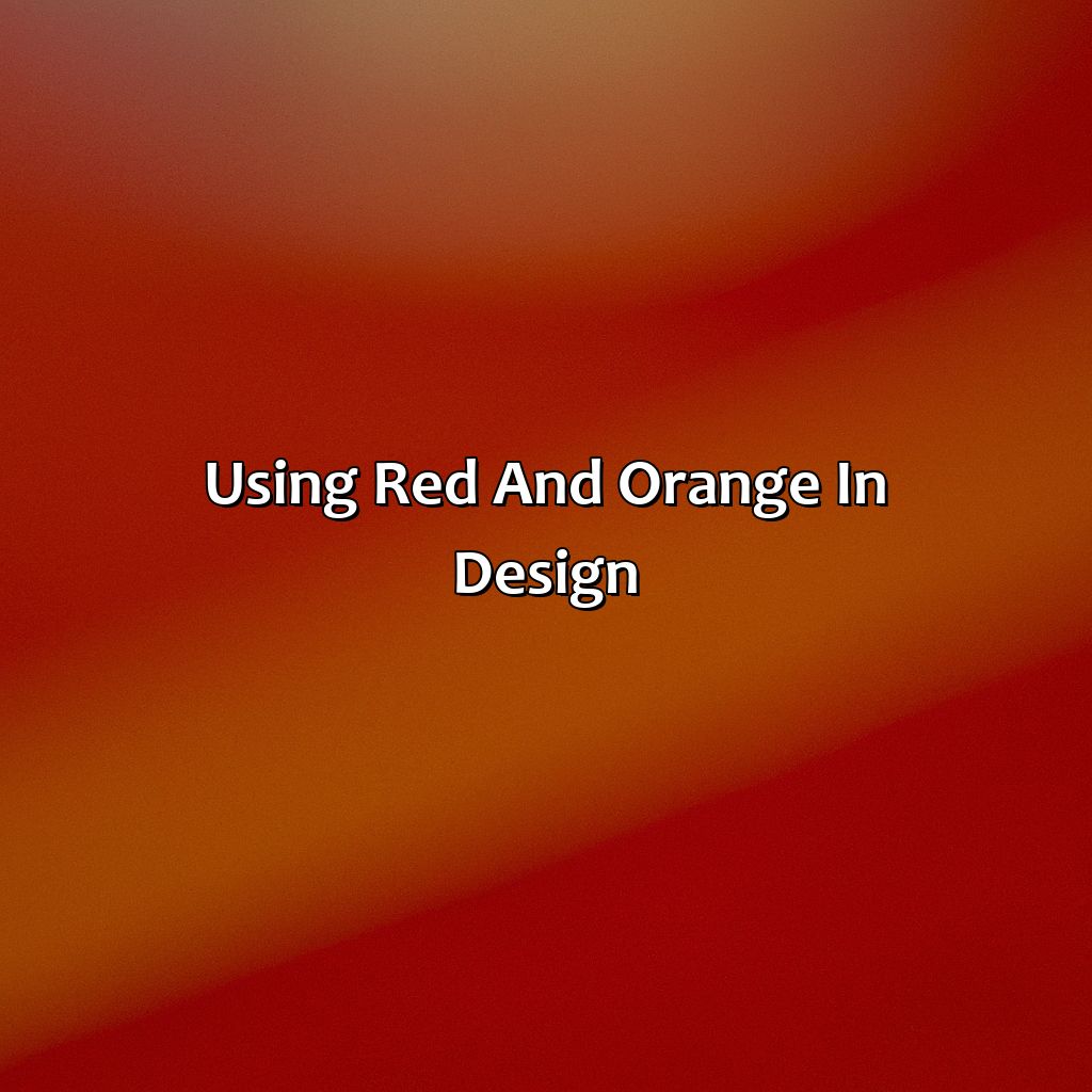Using Red And Orange In Design  - Red And Orange Is What Color, 