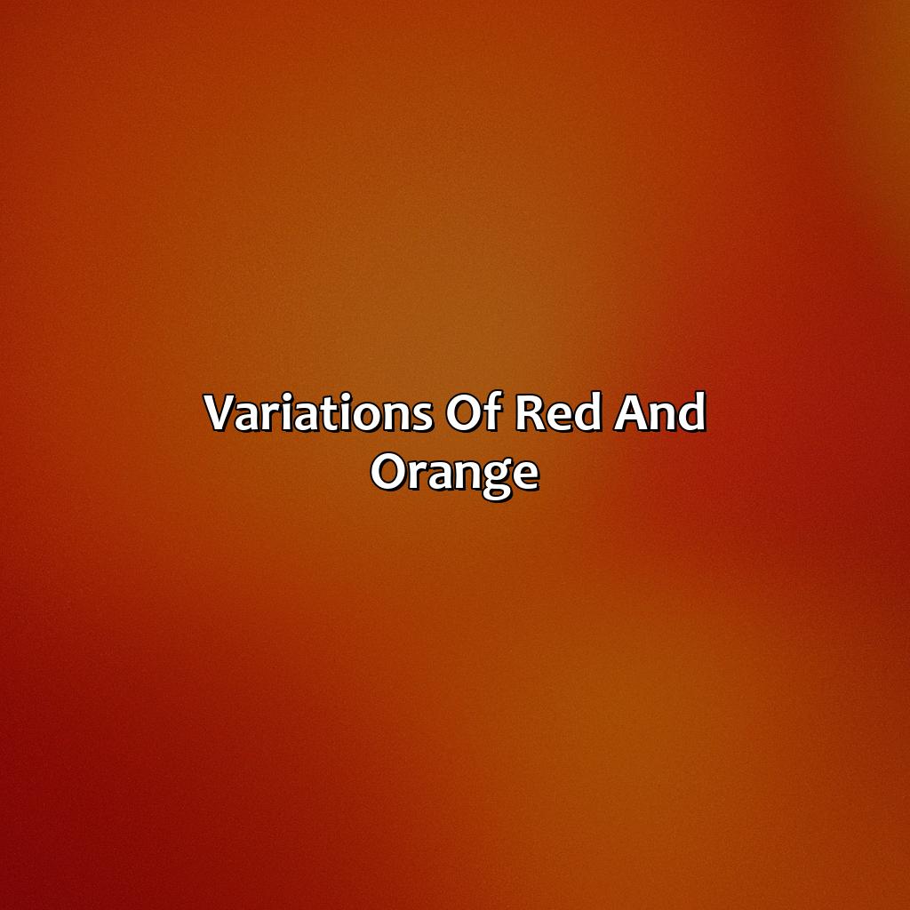 Variations Of Red And Orange  - Red And Orange Is What Color, 