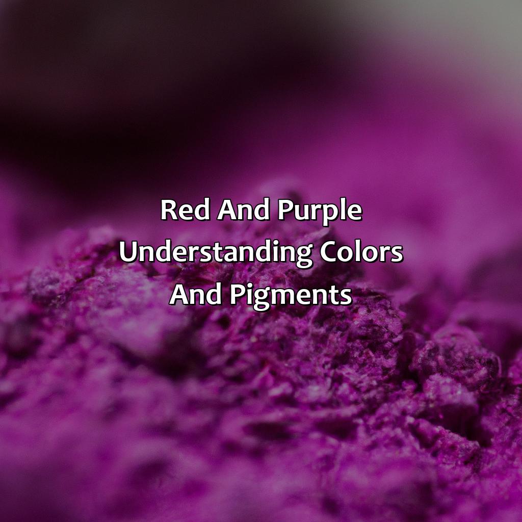 Red And Purple: Understanding Colors And Pigments  - Red And Purple Make What Color, 