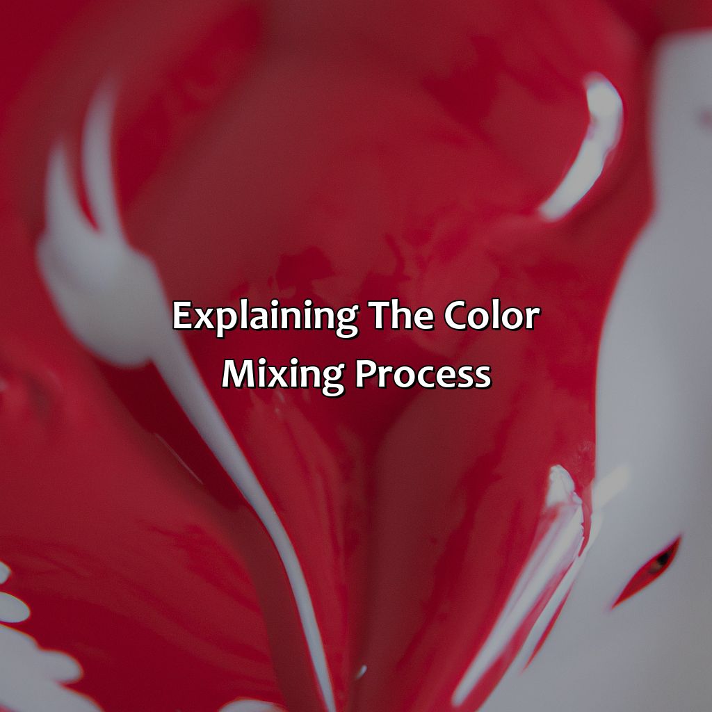 Explaining The Color Mixing Process  - Red And White Make What Color, 