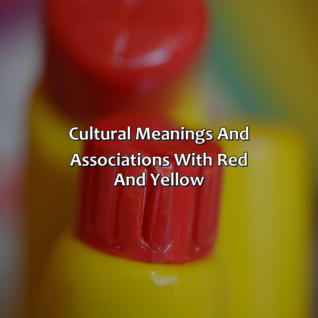 Cultural Meanings And Associations With Red And Yellow  - Red And Yellow Is What Color, 
