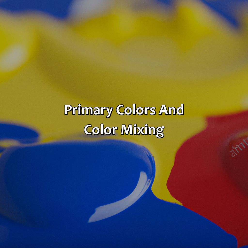 Primary Colors And Color Mixing  - Red And Yellow Make What Color, 