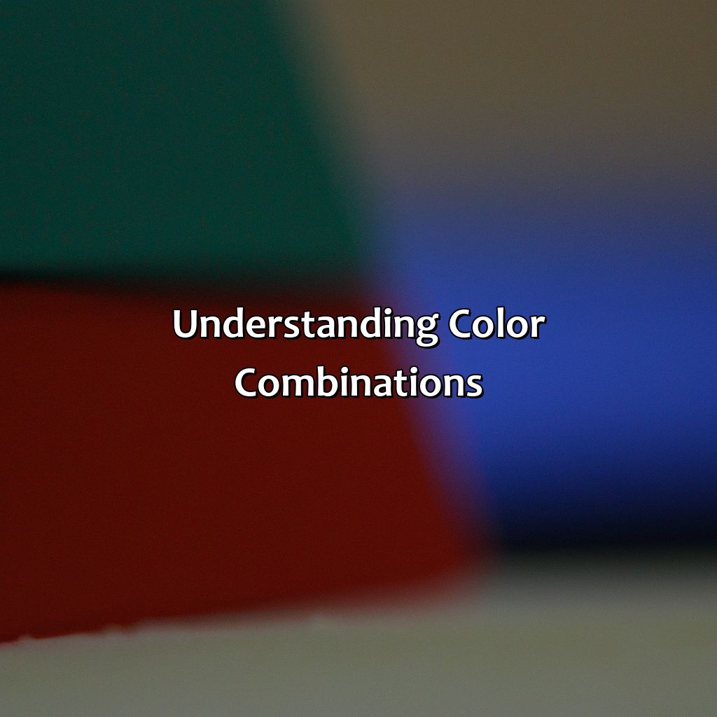 Understanding Color Combinations  - Red Blue And Green Make What Color, 