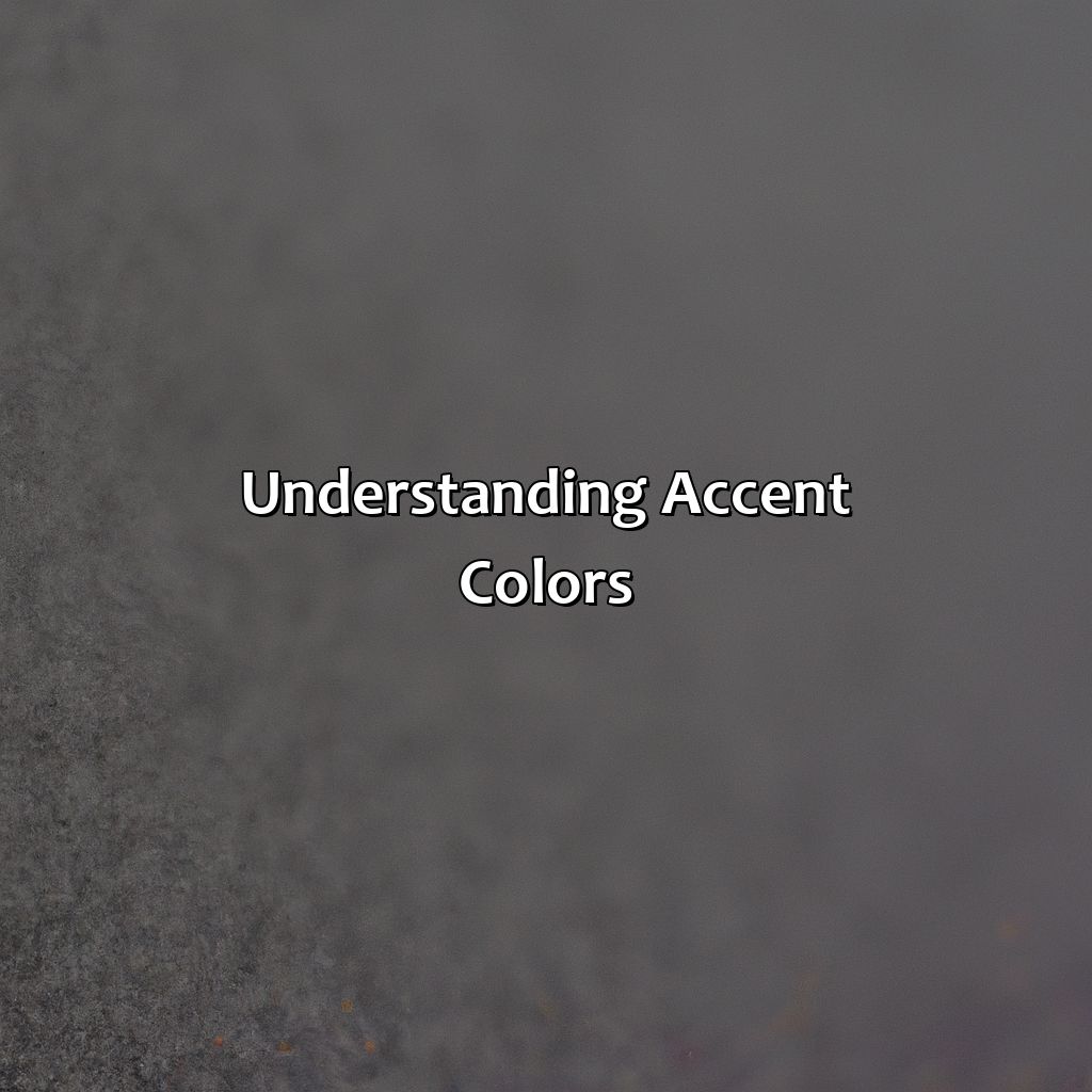 Understanding Accent Colors  - What Accent Color Goes With Grey, 