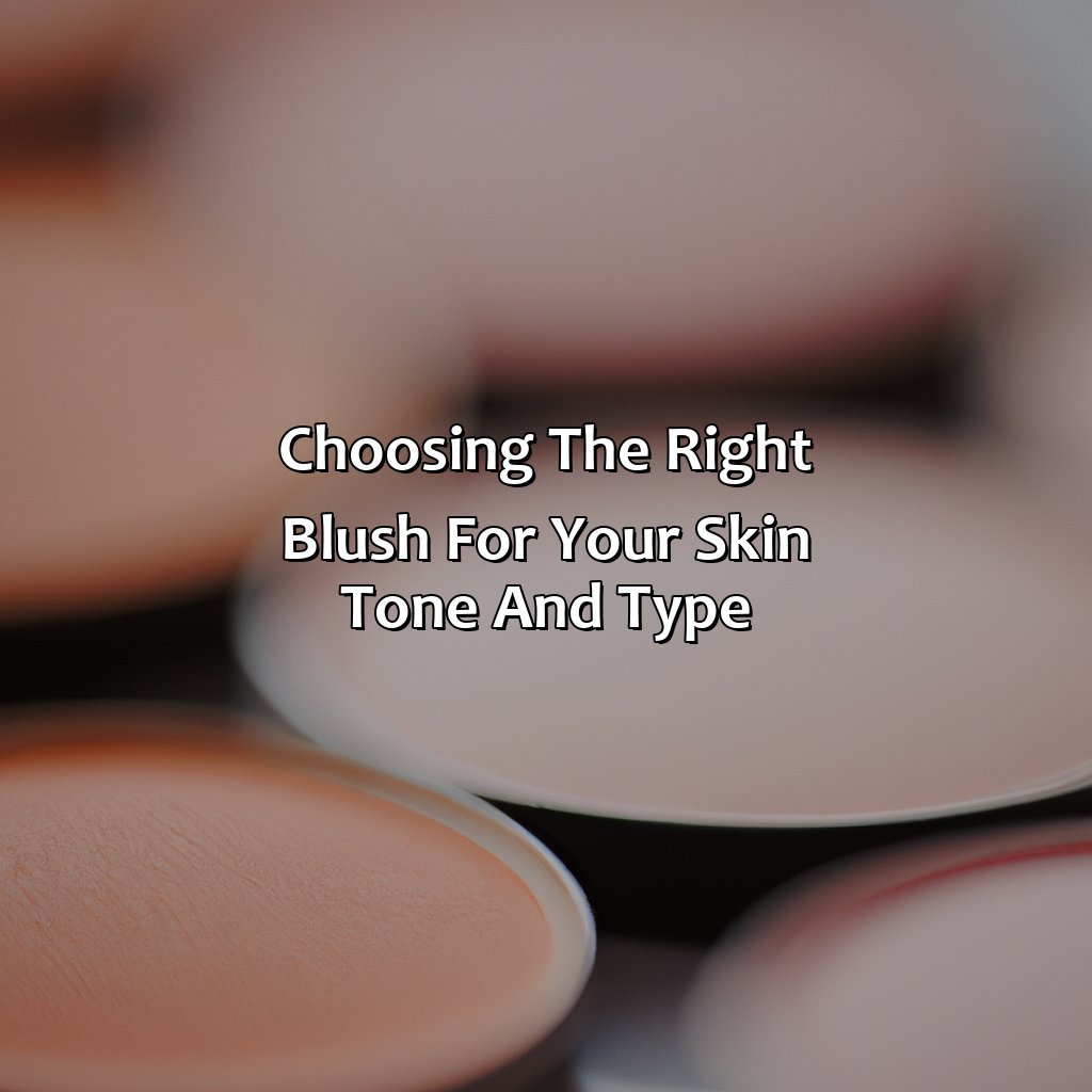 Choosing The Right Blush For Your Skin Tone And Type  - What Blush Color Is Right For Me, 