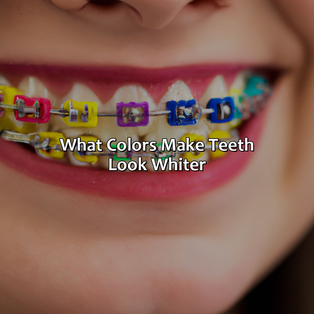What Colors Make Teeth Look Whiter?  - What Braces Color Makes Your Teeth Look Whiter, 