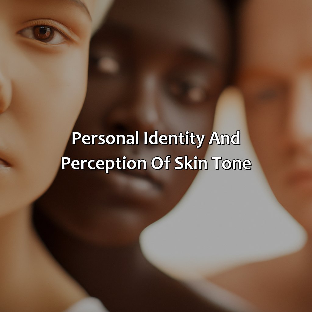 Personal Identity And Perception Of Skin Tone  - What Color Am I, 