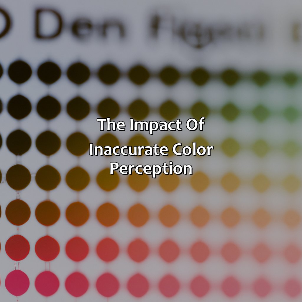 The Impact Of Inaccurate Color Perception  - What Color Am I To You, 