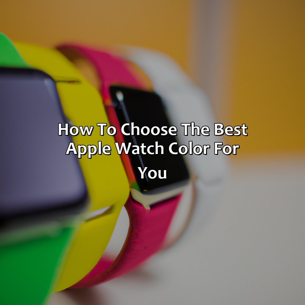 How To Choose The Best Apple Watch Color For You  - What Color Apple Watch Should I Get, 