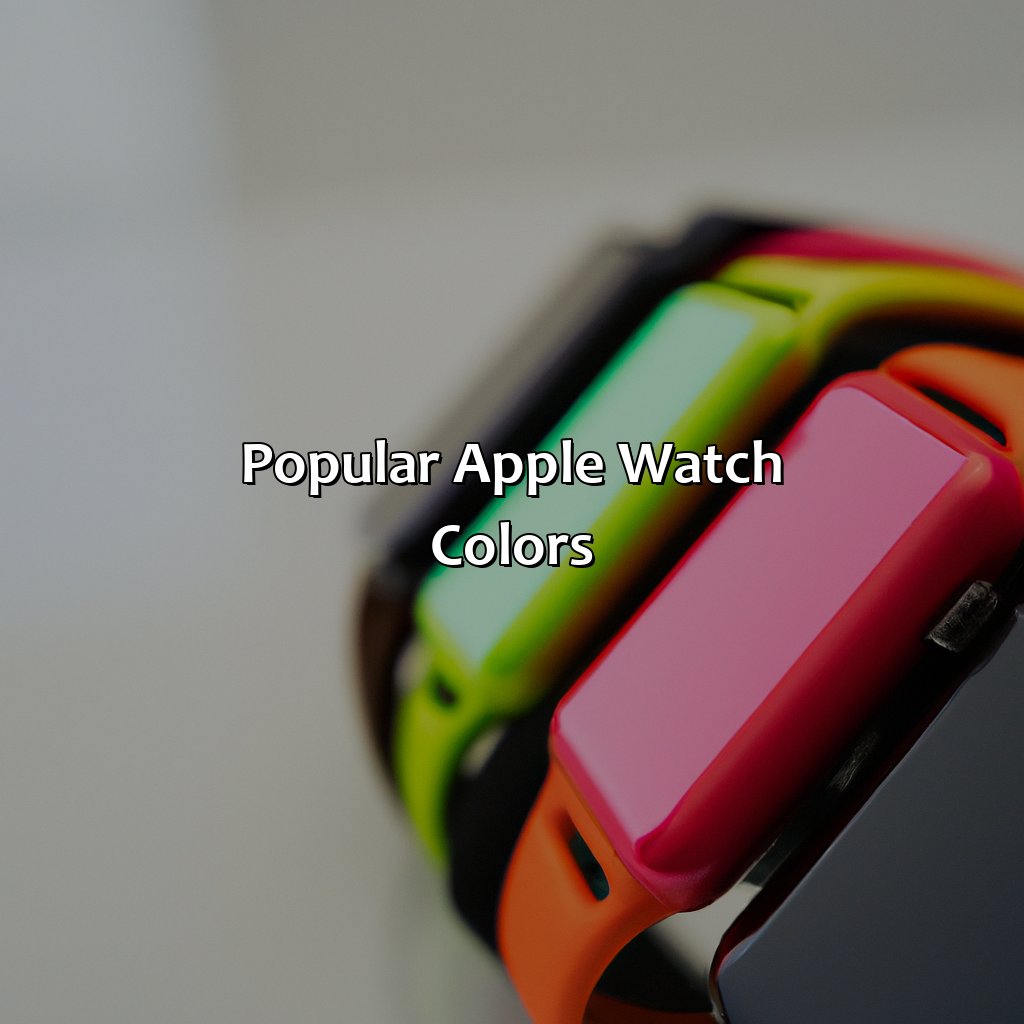 Popular Apple Watch Colors  - What Color Apple Watch Should I Get, 