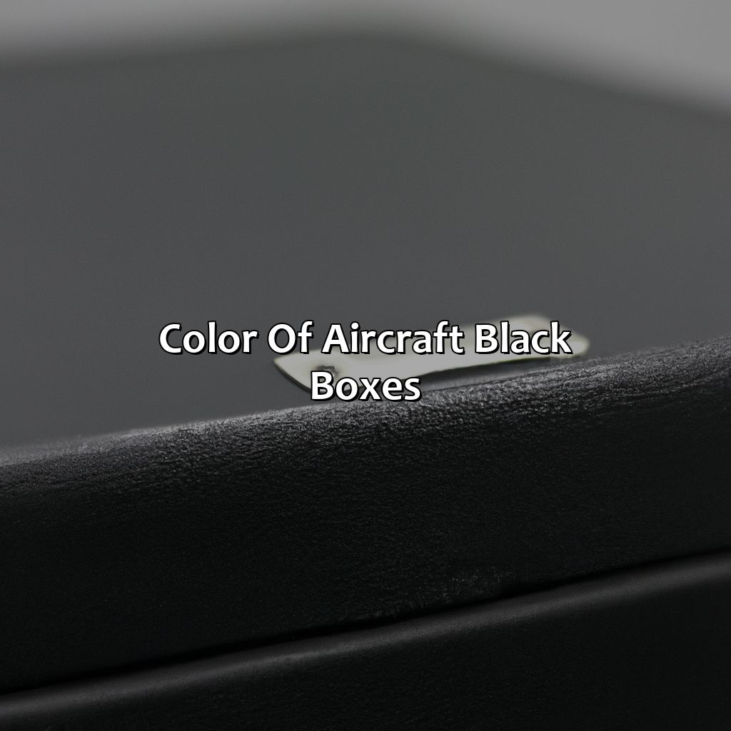 Color Of Aircraft Black Boxes  - What Color Are Aircraft Black Boxes, 