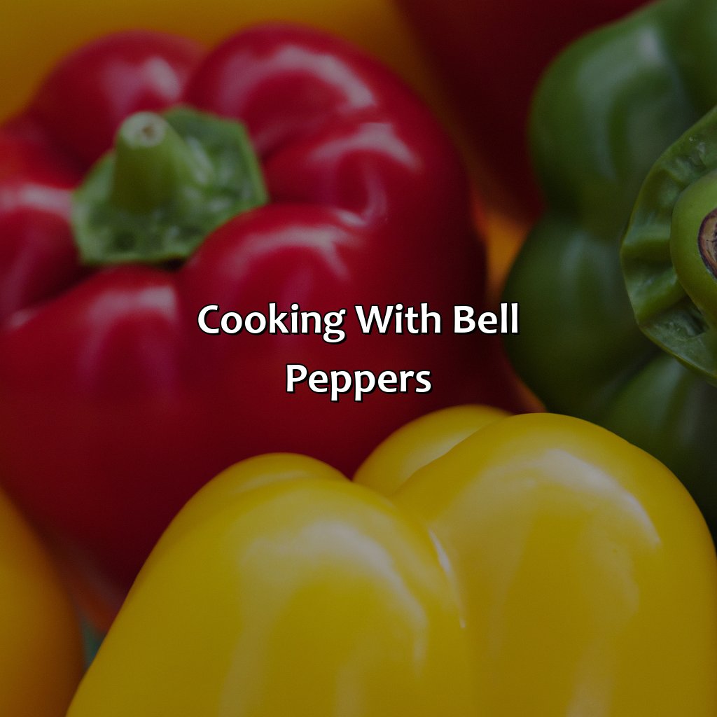 Cooking With Bell Peppers  - What Color Are Bell Peppers, 