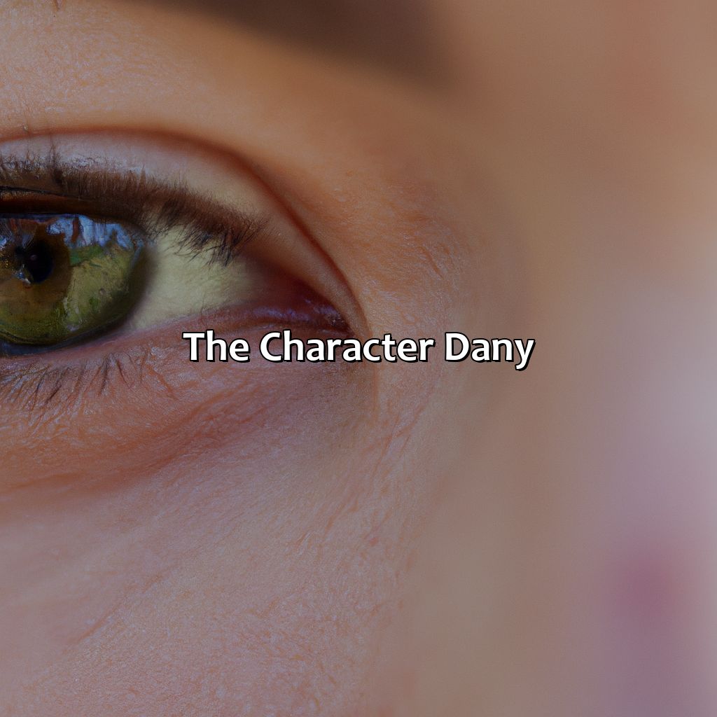 The Character Dany  - What Color Are Dany