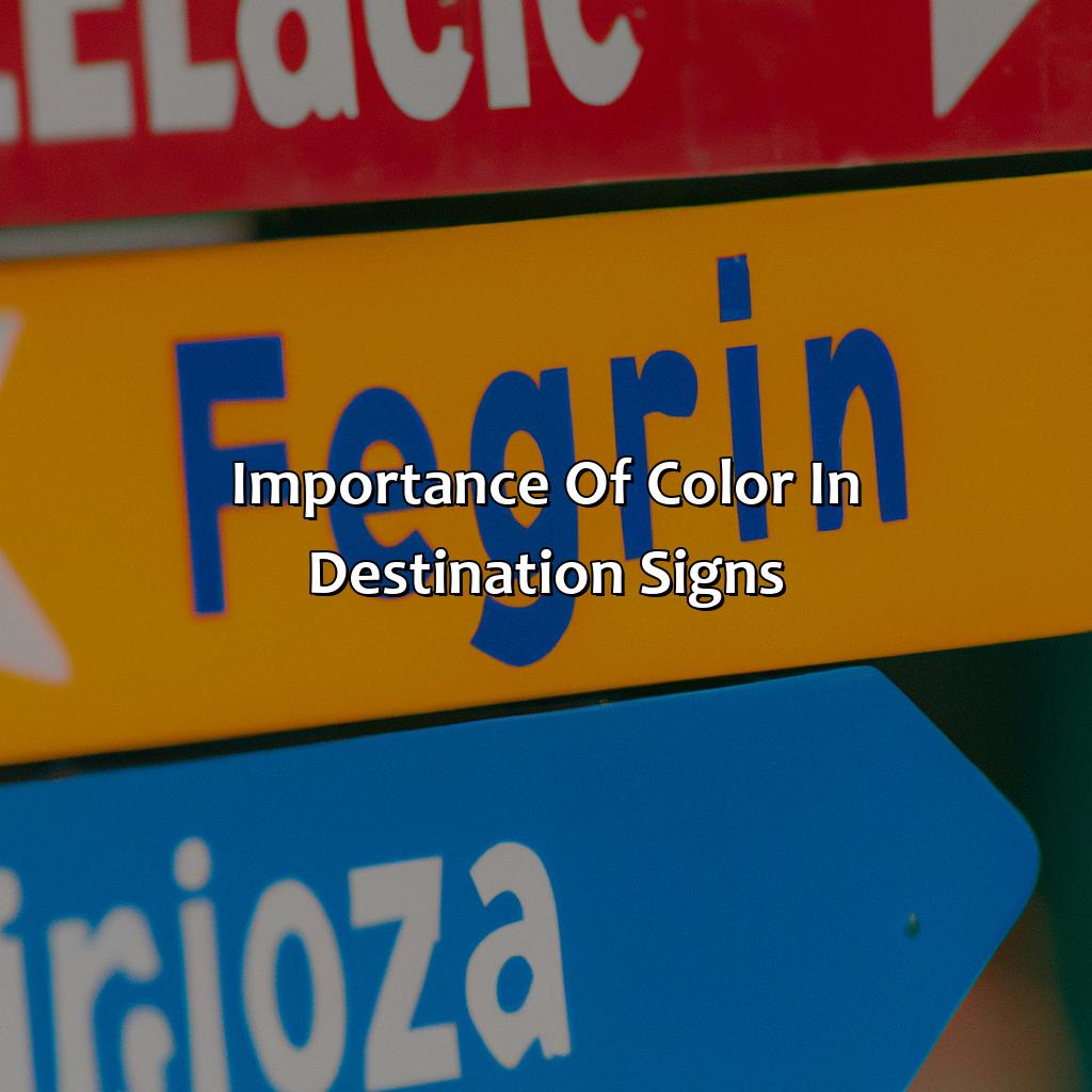 Importance Of Color In Destination Signs  - What Color Are Destination Signs?, 