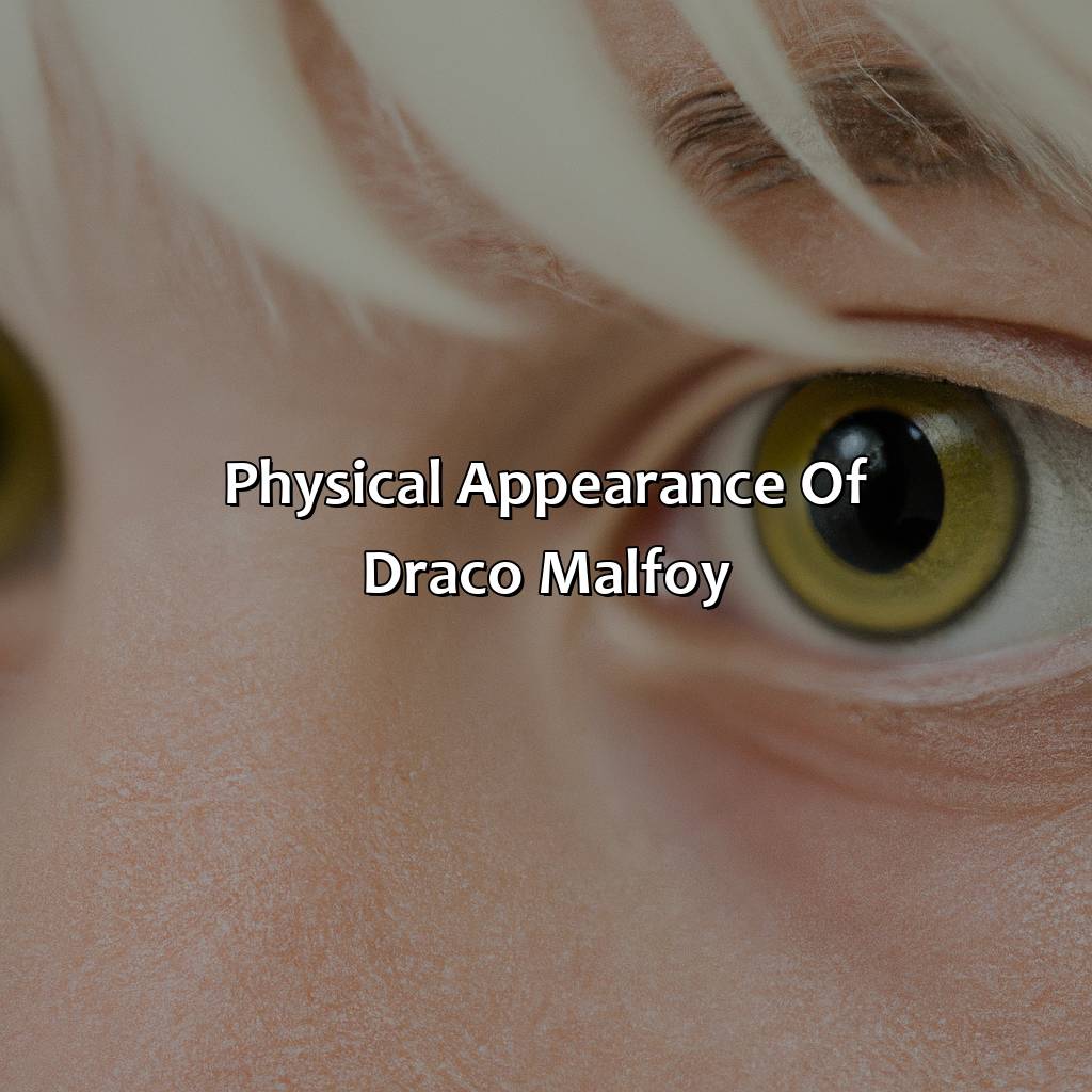Physical Appearance Of Draco Malfoy  - What Color Are Draco Malfoy