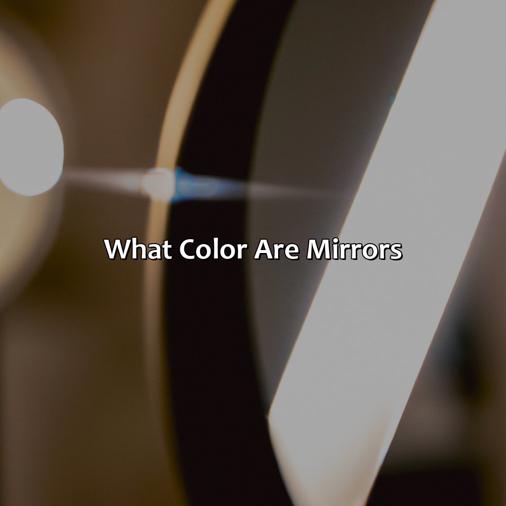 What Color Are Mirrors?  - What Color Are Mirrors, 