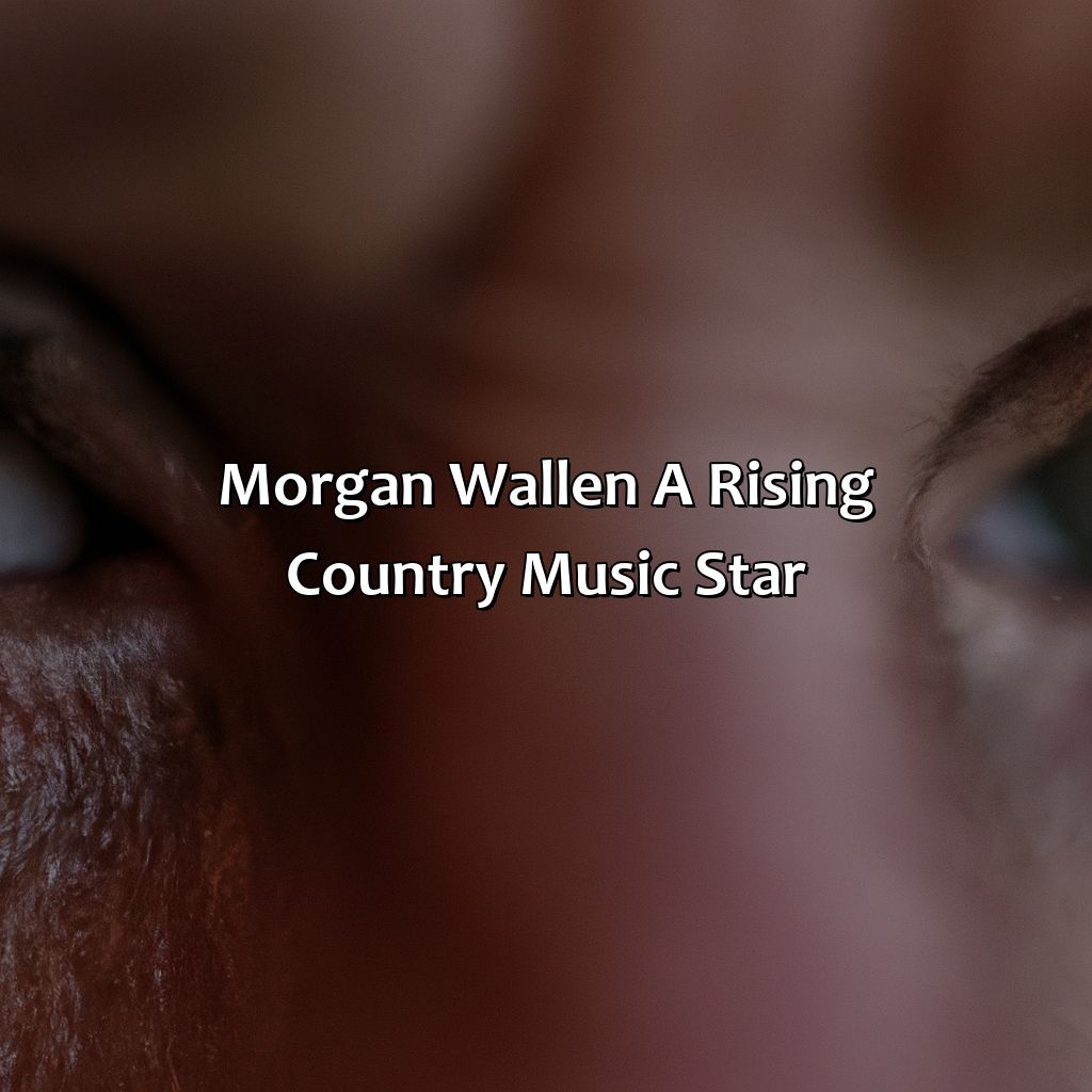 Morgan Wallen: A Rising Country Music Star  - What Color Are Morgan Wallen Eyes, 