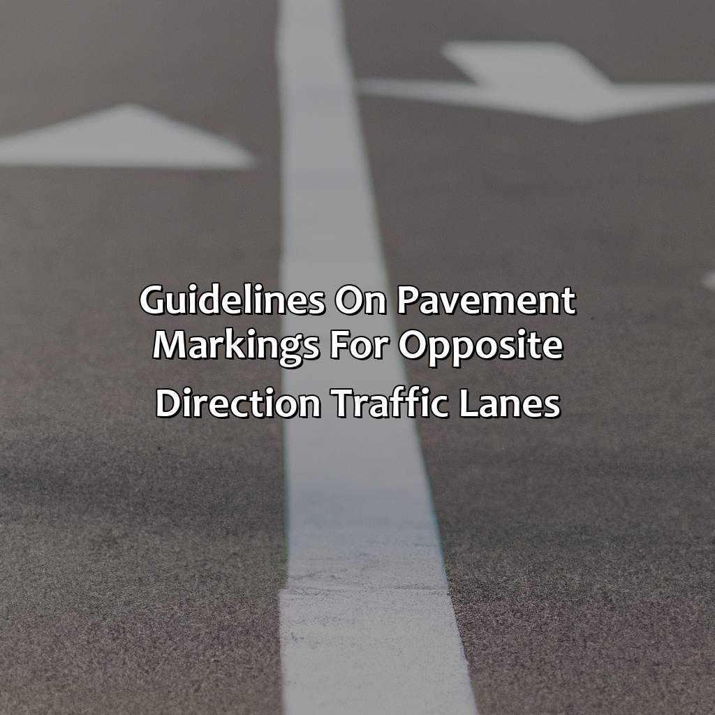 Guidelines On Pavement Markings For Opposite Direction Traffic Lanes  - What Color Are Pavement Markings That Separate Traffic Lanes Moving In Opposite Direction?, 