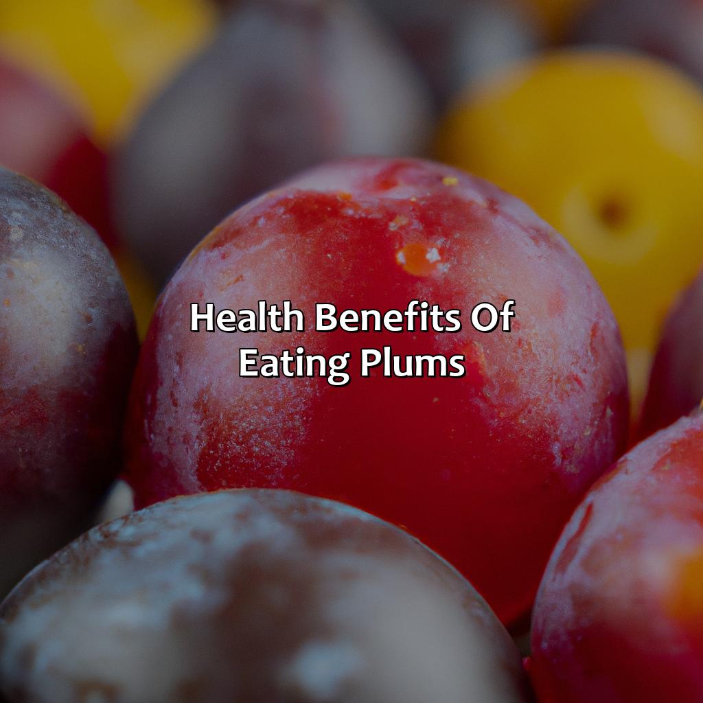 Health Benefits Of Eating Plums  - What Color Are Plums, 