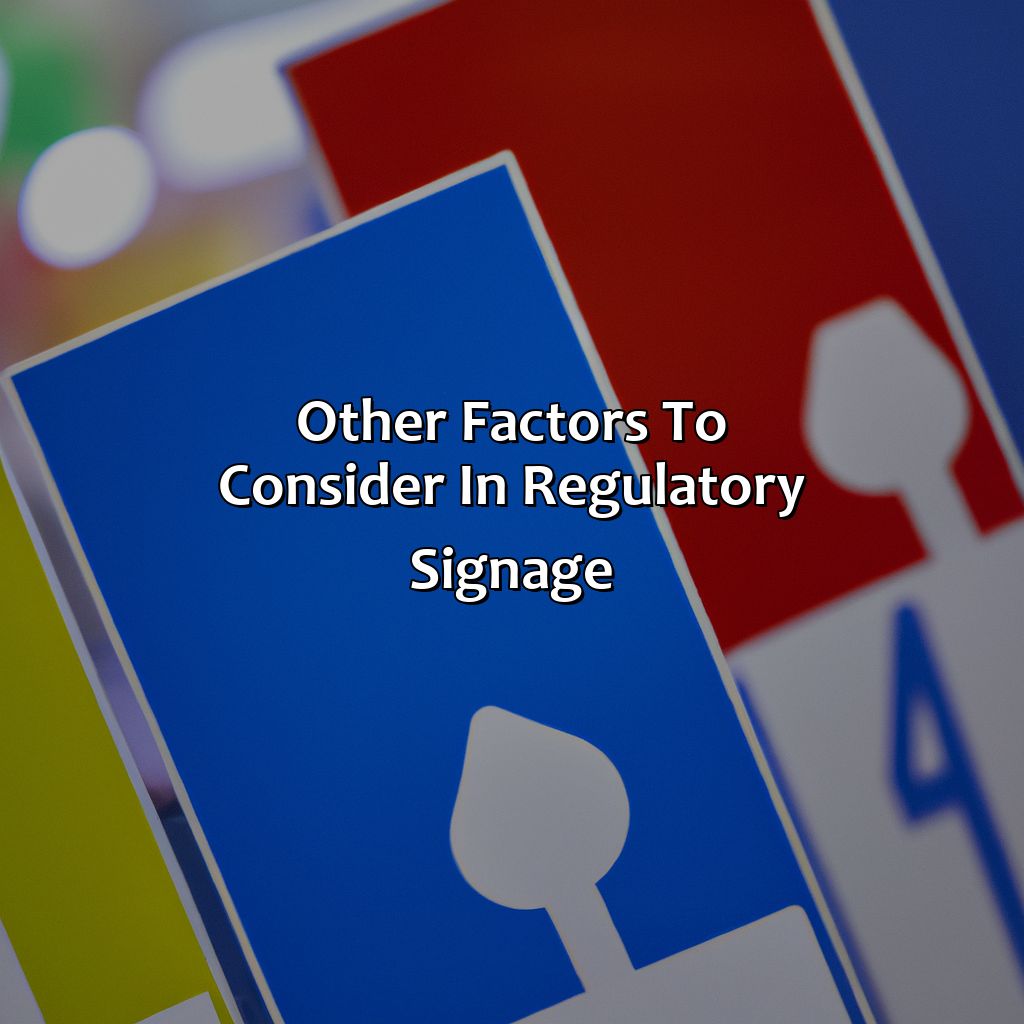 Other Factors To Consider In Regulatory Signage  - What Color Are Regulatory Signs, 