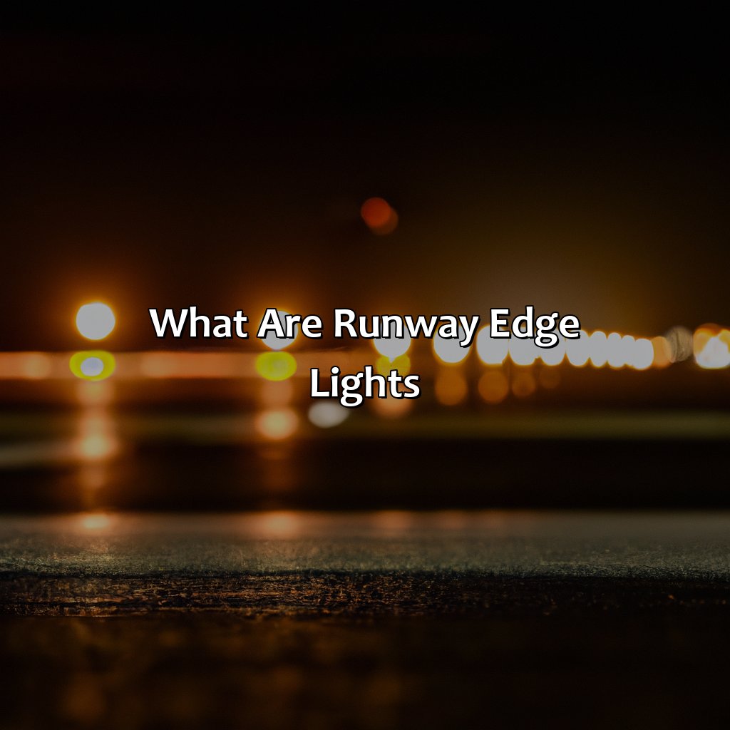 What Are Runway Edge Lights?  - What Color Are Runway Edge Lights, 