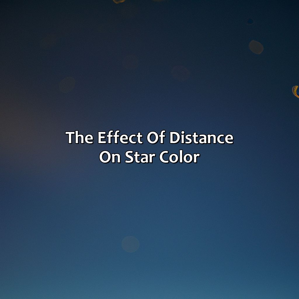 The Effect Of Distance On Star Color  - What Color Are Stars In The Sky, 