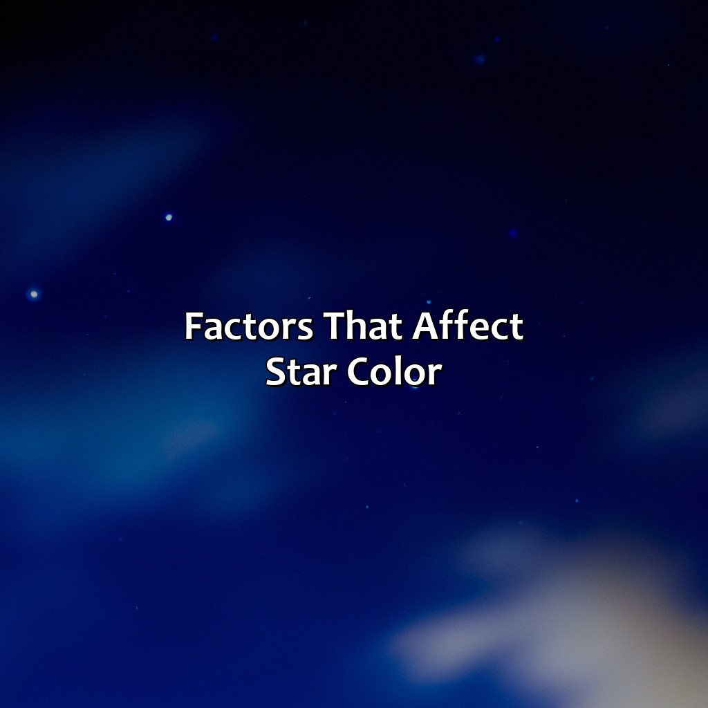 Factors That Affect Star Color  - What Color Are Stars In The Sky, 