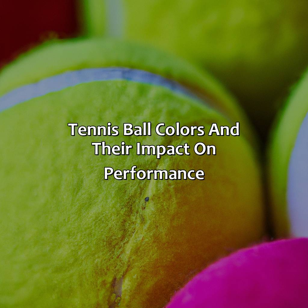 Tennis Ball Colors And Their Impact On Performance  - What Color Are Tennis Balls, 